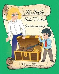 bokomslag The Tattle Tale Violin (and its secrets)