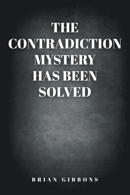 The Contradiction Mystery Has Been Solved 1