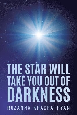 bokomslag The Star Will Take You Out of Darkness