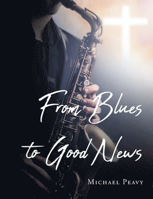 From Blues to Good News 1