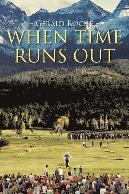 Gerald Roche - When Time Runs Out, Häftad