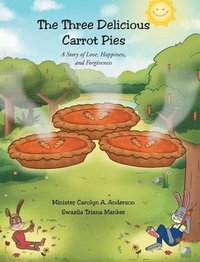 bokomslag The Three Delicious Carrot Pies
