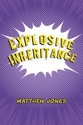 Explosive Inheritance 1