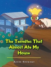 bokomslag The Termites That Almost Ate My House