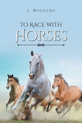 To Race with Horses 1