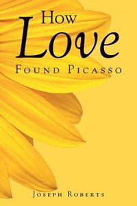 bokomslag How Love Found Picasso