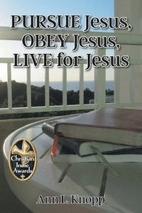 bokomslag PURSUE Jesus, OBEY Jesus, LIVE for Jesus