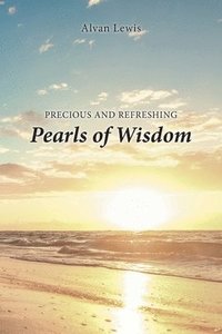 bokomslag Precious and Refreshing Pearls of Wisdom