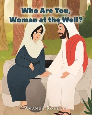 Who Are You, Woman at the Well? 1