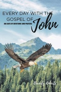 bokomslag Every Day With The Gospel Of John