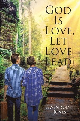 God Is Love, Let Love Lead 1