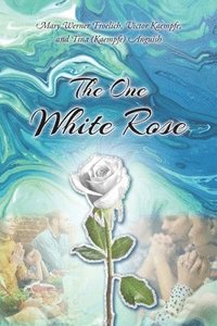 bokomslag The One White Rose