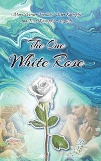 bokomslag The One White Rose