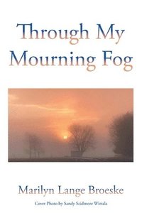 bokomslag Through My Mourning Fog