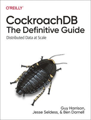 CockroachDB: The Definitive Guide 1