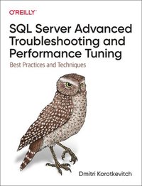 bokomslag SQL Server Advanced Troubleshooting and Performance Tuning