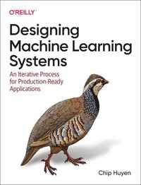 bokomslag Designing Machine Learning Systems