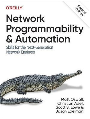 Matt Oswalt, Christian Adell, Scott S. Lowe, Jason Edelman, Scott Lowe - Network Programmability and Automation, Häftad