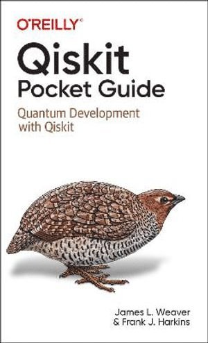 James L Weaver, Francis Harkins, James Weaver, Frank J. Harkins - Qiskit Pocket Guide, Häftad