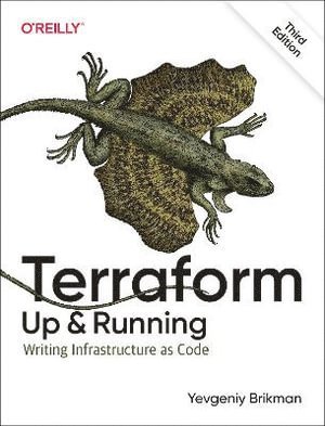 Yevgeniy Brikman - Terraform - Up and Running, Häftad