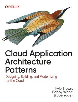 Bobby Woolf, Kyle Brown, Joseph Yoder - Cloud Application Architecture Patterns, Häftad