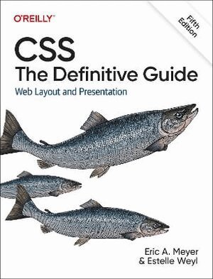 Eric Meyer, Estelle Weyl - CSS: The Definitive Guide, Häftad
