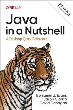 Benjamin J Evans, Jason Clark, David Flanagan - Java in a Nutshell, Häftad