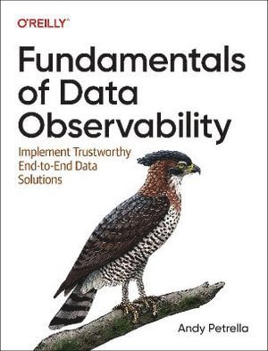 Andy Petrella - Fundamentals of Data Observability, Häftad