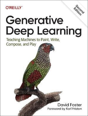 David Foster - Generative Deep Learning, Häftad