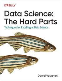 bokomslag Data Science: The Hard Parts