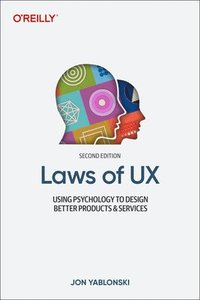 bokomslag Laws of UX: Using Psychology to Design Better Products & Services