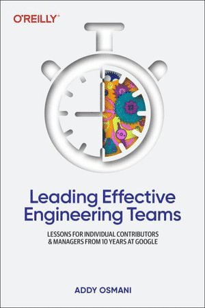 Addy Osmani - Leading Effective Engineering Teams, Häftad