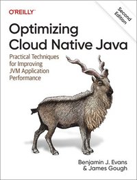 bokomslag Optimizing Cloud Native Java: Practical Techniques for Improving Jvm Application Performance