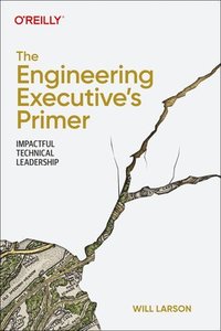 bokomslag The Engineering Executive's Primer