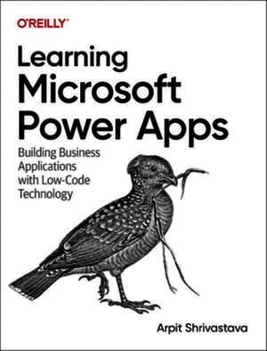 Arpit Shrivastava - Learning Microsoft Power Apps, Häftad