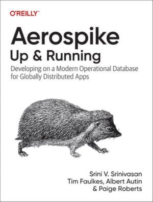 Srini V Srinivasan, Tim Faulkes, Albert Autin, Paige Roberts, V. Srinivasan - Aerospike: Up and Running, Häftad
