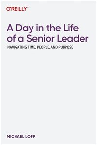 bokomslag Day in the Life of a Senior Leader