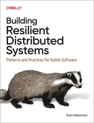 Sam Newman - Building Resilient Distributed Systems, Häftad