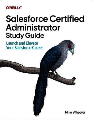 Mike Wheeler - Salesforce Certified Administrators Study Guide, Häftad