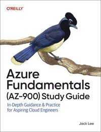 bokomslag Azure Fundamentals (Az-900) Study Guide: In-Depth Guidance & Practice for Aspiring Cloud Engineers