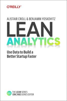 Alistair Croll, Benjamin Yoskovitz - Lean Analytics, Häftad
