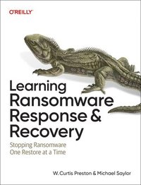 bokomslag Learning Ransomware Response & Recovery: Stopping Ransomware One Restore at a Time