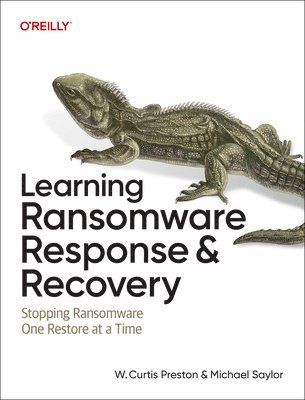 bokomslag Learning Ransomware Response & Recovery: Stopping Ransomware One Restore at a Time