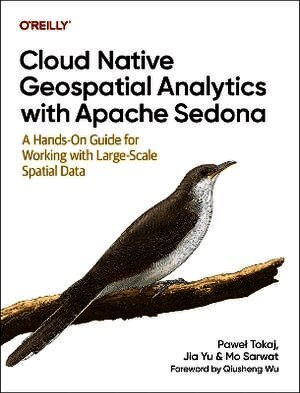 Cloud Native Geospatial Analytics with Apache Sedona