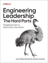 bokomslag Engineering Leadership: The Hard Parts: Navigating Chaos to Build Teams That Deliver