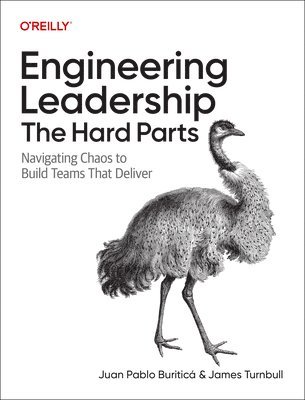 bokomslag Engineering Leadership: The Hard Parts: Navigating Chaos to Build Teams That Deliver
