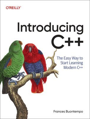 Frances Buontempo - Introducing C++: The Easy Way to Start Learning Modern C++, Häftad