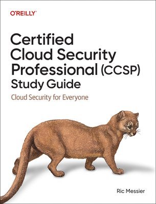 Ric Messier - Certified Cloud Security Professional (Ccsp) Study Guide: Cloud Security for Everyone, Häftad