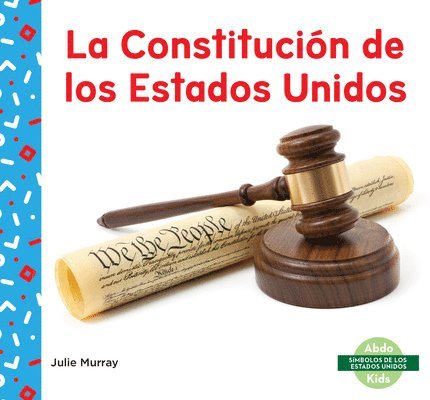 La Constitucion de Los Estados Unidos (Us Constitution)