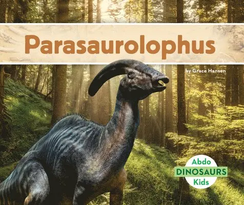 Grace Hansen - Parasaurolophus, Inbunden. Tillgänglighet: Lägg i varukorg